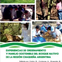 Experiencias de ordenamiento y manejo sostenible del bosque nativo de la región chaqueña argentina 