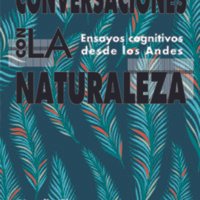 Conversaciones con la naturaleza<br />
