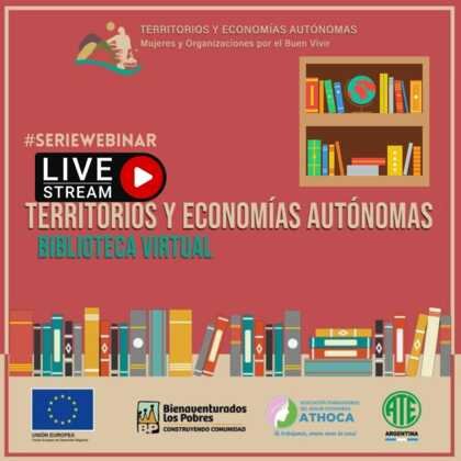 #seriewebinar Territorios y Economías Autónomas sobre Tramas de Valor y Mercados Solidarios 