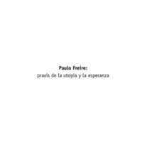 Paulo Freire, Praxis de la utopía y de la esperanza, Yáñez Velazco.pdf